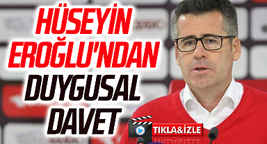 Samsunspor Teknik Direktörü Hüseyin Eroğlu'ndan duygusal davet