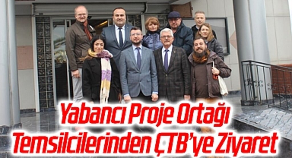 Yabancı Proje Ortağı Temsilcilerinden ÇTB’ye Ziyaret