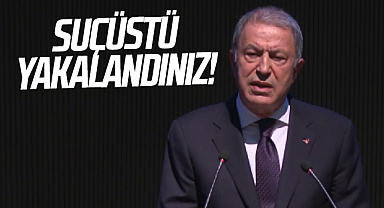 Bakan Akar'dan PKK/YPG destekçilerine: Suçüstü yakalandınız