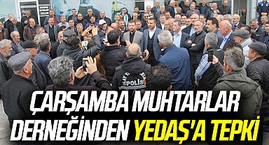 Çarşamba Muhtarlar Derneğinden YEDAŞ'a tepki