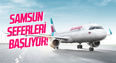 Eurowings Samsun çıkışlı 10 ülke ve 17 noktaya uçuş gerçekleştirecek