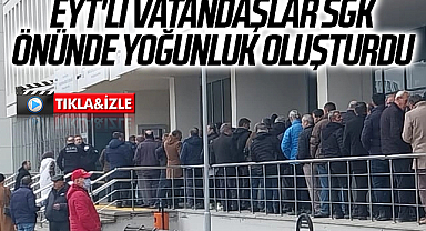 EYT'li vatandaşlar SGK önünde yoğunluk oluşturdu