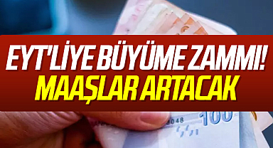 EYT'liye büyüme zammı! Maaşlar artacak