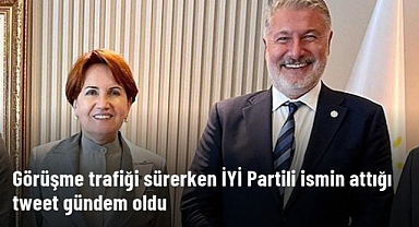 İmamoğlu ve Yavaş, Akşener'le görüştü; İYİ Partili ismin attığı tweet gündem oldu