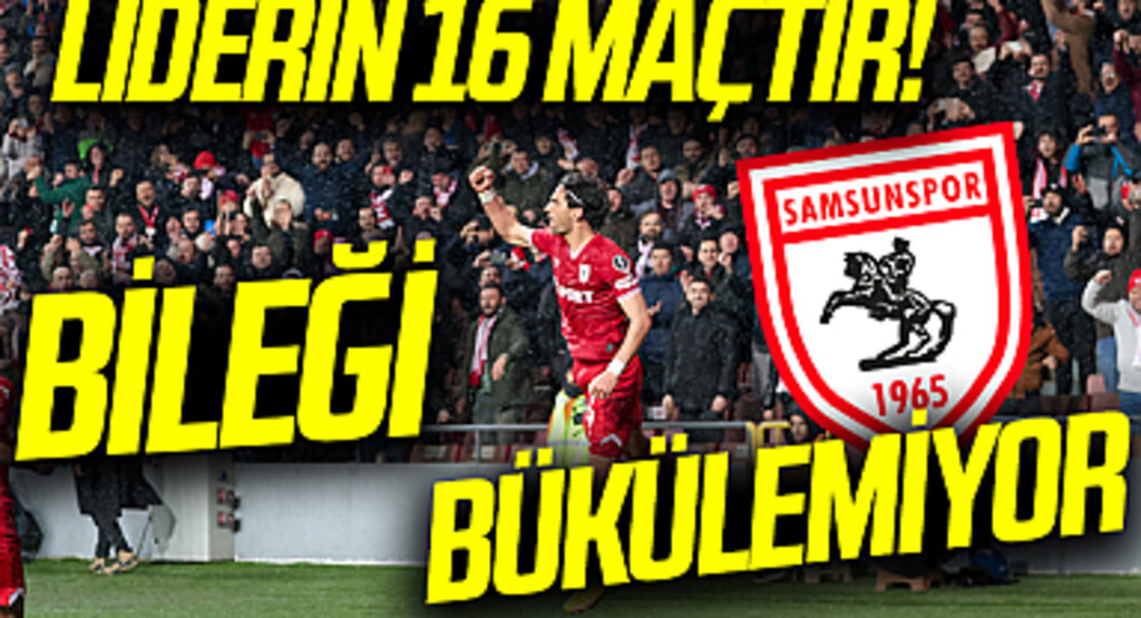 Lider Samsunspor'un 16 Maçtır Bileği Bükülemiyor!