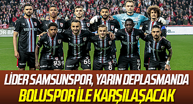 Lider Samsunspor, yarın deplasmanda Boluspor ile karşılaşacak