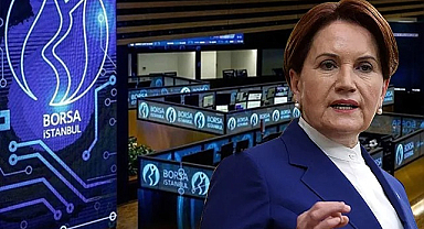 Meral Akşener'in Açıklamaları Sonrası Borsada Hareketlilik