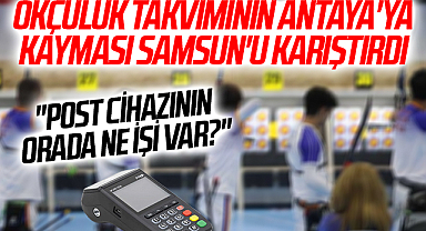 Okçuluk Takviminin Antalya'ya Kayması Samsun'u Karıştırdı
