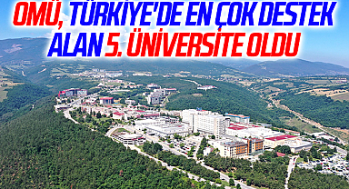 OMÜ, Türkiye'de en çok destek alan 5. üniversite oldu