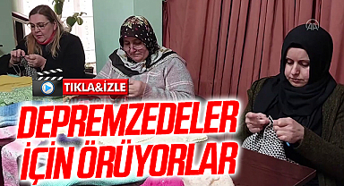 Samsun'da gazi ve şehit yakınları depremzedeler için örüyor