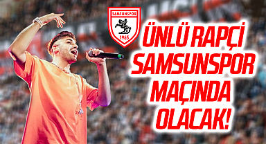 Samsunlu Ünlü Rapçi Sefo Samsunspor - Pendikspor Maçında Olacak!