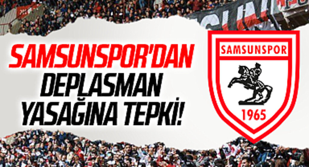 Samsunspor'dan Deplasman Yasağına Tepki!