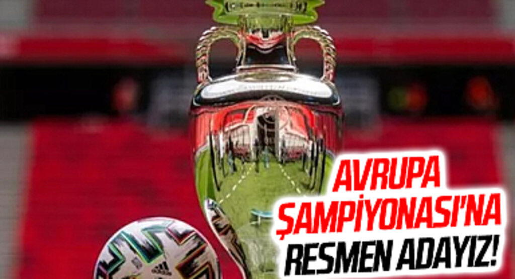 Avrupa Şampiyonası'na resmen adayız!