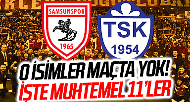 2 Eksik Oyuncu! İşte Samsunspor - Tuzlaspor maçının muhtemel 11'leri