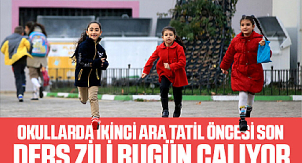 Okullarda ikinci ara tatil öncesi son ders zili bugün çalıyor