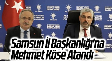 Samsun İl Başkanlığı'na Mehmet Köse Atandı