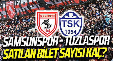 Samsunspor Tuzlaspor Satılan Bilet Sayısı Kaç?