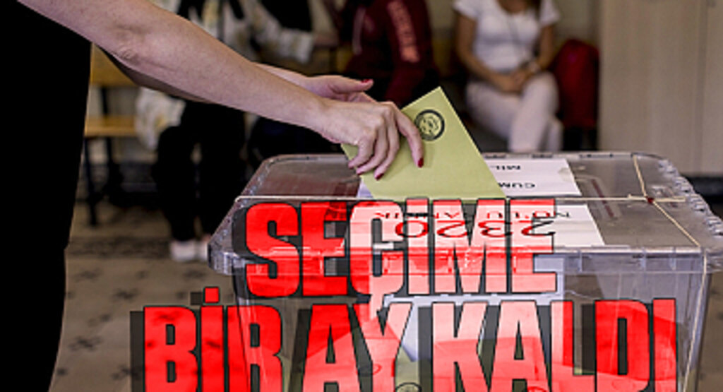 Seçime bir ay kaldı