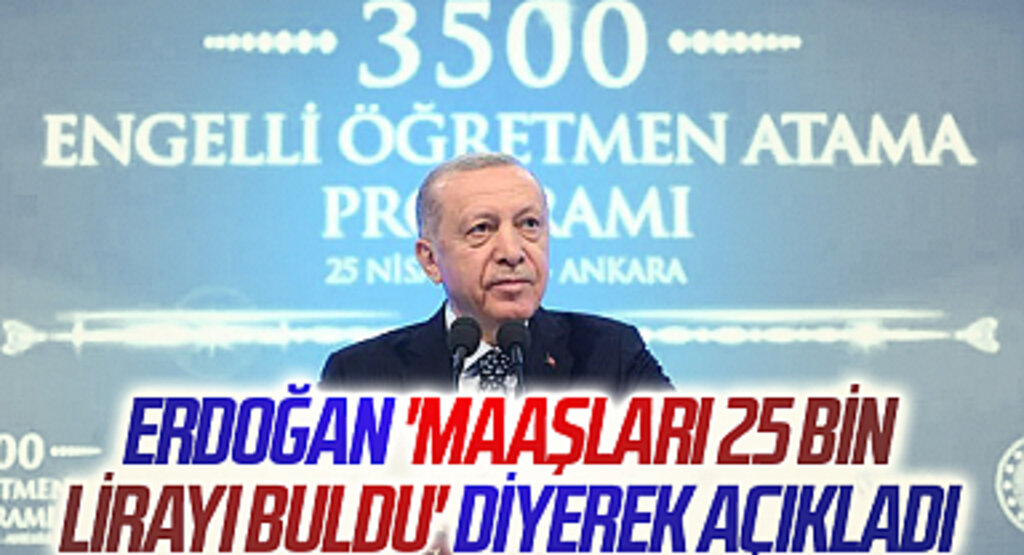 Son dakika | Erdoğan 'Maaşları 25 bin lirayı buldu' diyerek açıkladı: 