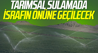 TAGEM SUET ile tarımsal sulamada israfın önüne geçilecek