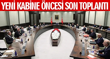 Cumhurbaşkanlığı Kabinesi seçim sonrası ilk ve son toplantısını gerçekleştiriyor
