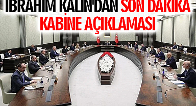 İbrahim Kalın'dan Son Dakika Kabine Açıklaması