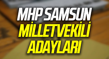 MHP Samsun Milletvekili Adayları 2023: MHP Samsun Milletvekili Adayları Kimdir?