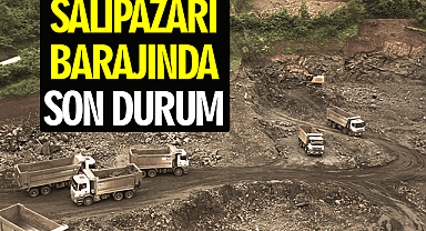 Salıpazarı Barajında Son Durum
