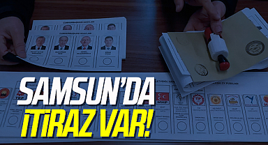 Samsun'da İtiraz Var!