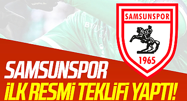 Samsunspor Süper Lig İçin İlk Transfer Teklifini Yaptı
