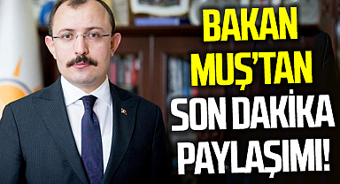 Son Dakika.. Bakan Mehmet Muş Sosyal Medyadan Paylaştı!