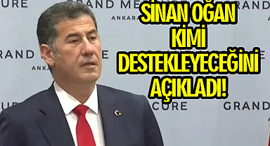 Son Dakika... Sinan Oğan Kimi Destekleyeceğini Açıkladı!