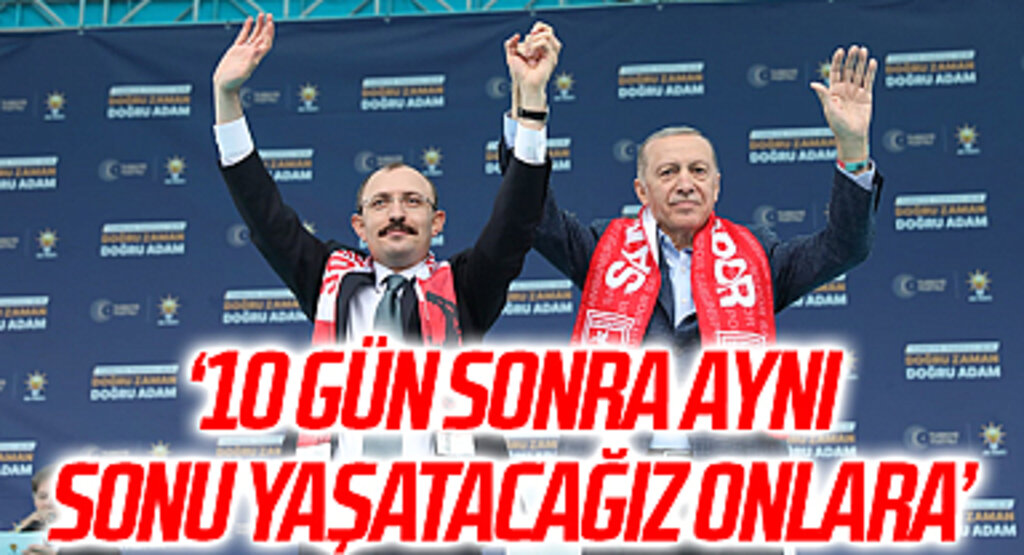 Ticaret Bakanı Mehmet Muş Samsun mitinginde konuştu: 10 gün sonra aynı sonu yaşatacağız onlara