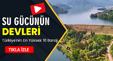 Türkiye'nin En Yüksek 10 Barajı: Su Gücünün Devleri!