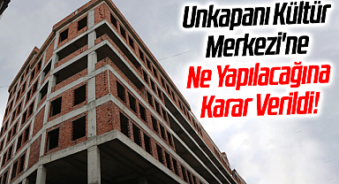 Unkapanı Kültür Merkezi'ne Ne Yapılacağına Karar Verildi!