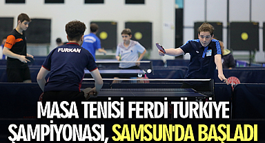 Yıldızlar ve Gençler Masa Tenisi Ferdi Türkiye Şampiyonası, Samsun'da başladı