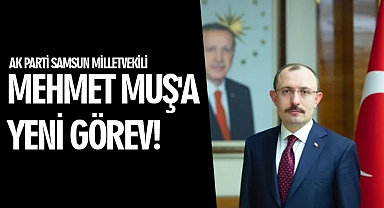 AK Parti Samsun Milletvekili Mehmet Muş'a yeni görev! TBMM Plan Bütçe Komisyonu Başkanı oldu