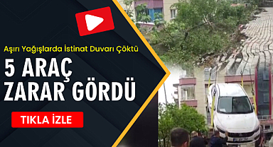 Aşırı Yağışlarda İstinat Duvarı Çöktü 5 araç zarar gördü