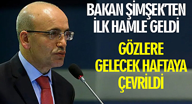 Hazine ve Maliye Bakanı Şimşek'ten ilk hamle geldi! Gözler gelecek haftaya çevrildi