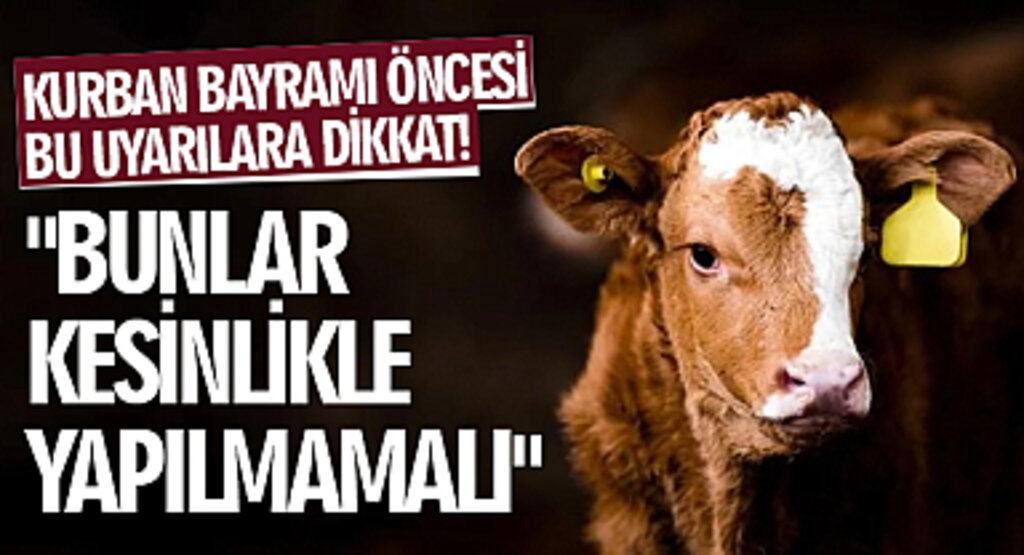 Kurban Bayramı Öncesi Bu Uyarılara Dikkat!