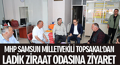 MHP Samsun Milletvekili Topsakal'dan Ladik Ziraat Odasına ziyaret
