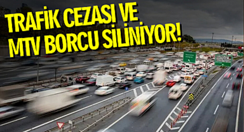 Milyonlarca araç sahibini ilgilendiriyor: Trafik cezası ve MTV borcu siliniyor! Borç yapılandırmasında 9 günü kaçıran şansını kaybedecek…