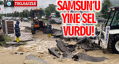 Samsun'da şiddetli yağış sel ve taşkınlara neden oldu