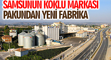 Samsun'un Köklü Markası Pakun'dan Yeni Fabrika Açıklaması