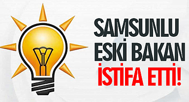 Samsunlu Eski bakan Suat Kılıç, AK Parti'den istifa ettiğini duyurdu