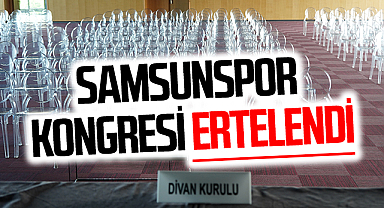Samsunspor Kulübü Derneği'nin kongresi Ertelendi
