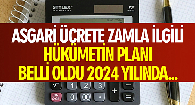 Asgari ücrete zamla ilgili hükümetin planı belli oldu 2024 yılında...
