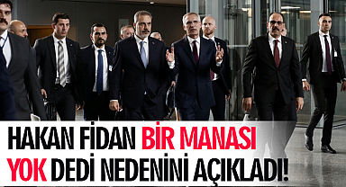 Bakan Fidan Bir Manası Yok Dedi Nedenini Açıkladı