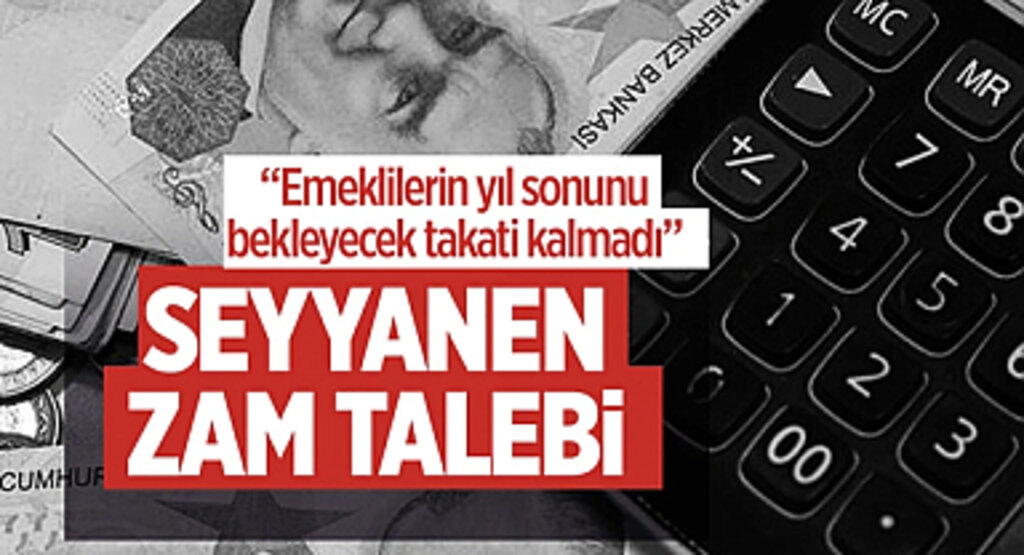 Emekliler için seyyanen zam talebi! 