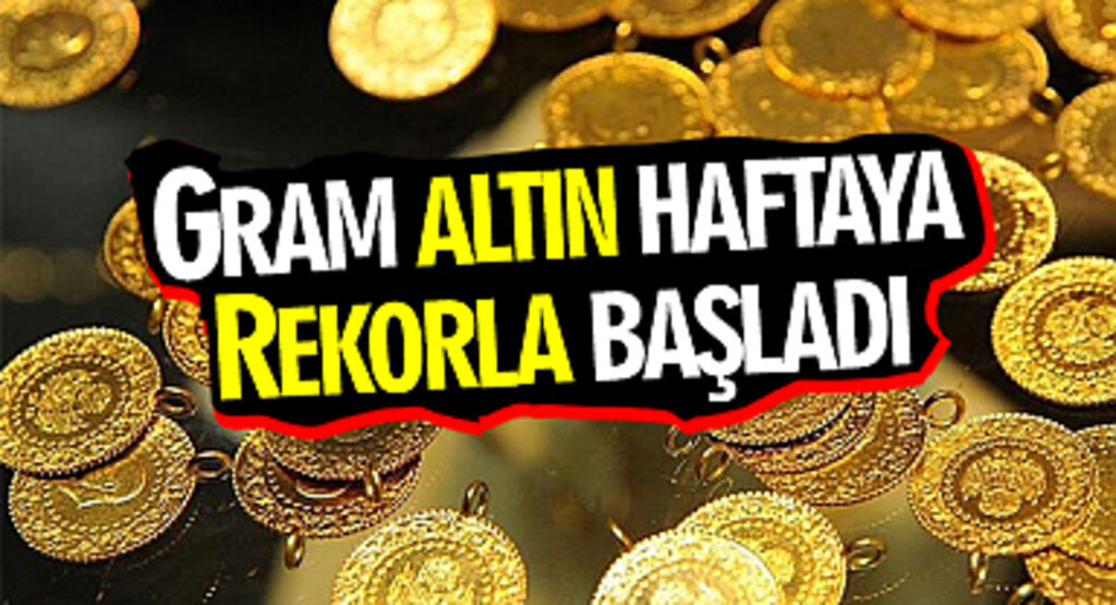 Gram altın haftaya rekorla başladı
